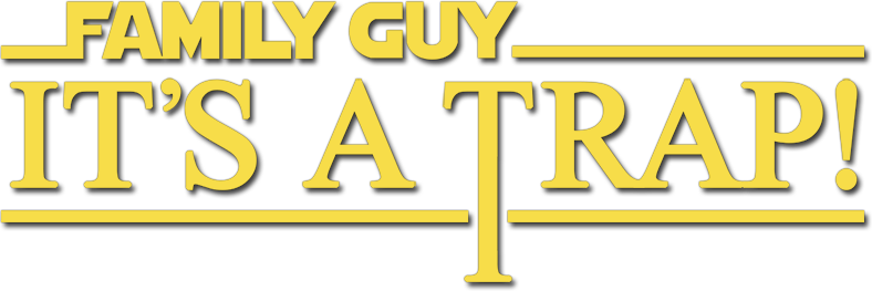 Family Guy Presents: It's a Trap!